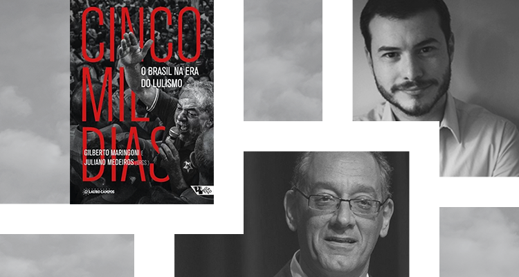 ‘Cinco mil dias: o Brasil na era do lulismo’, de G. Maringoni e J. Medeiros