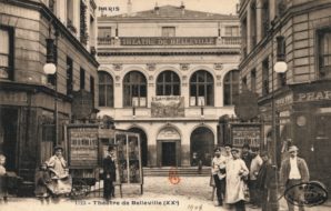 O Teatro de Belleville, cerca de 1900, em Paris. Cartão-postal. Hoje em dia, é um restaurante chinês, depois de ter sido um cinema entre as duas Grandes Guerras (Divulgação)